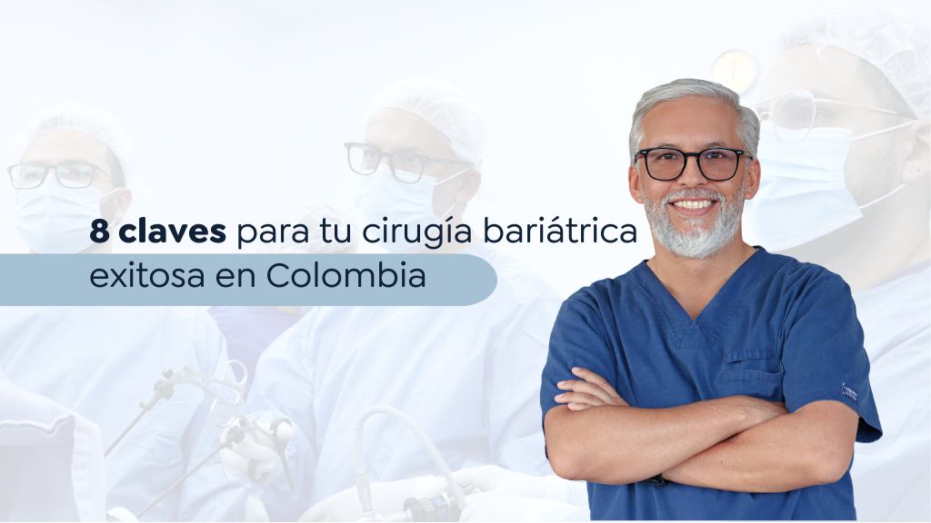 Qué tener en cuenta para una cirugía bariátrica en Colombia - Dr. Rubén Luna
