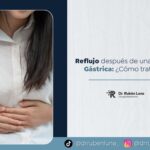 Reflujo después de una Manga Gástrica - Cómo tratarlo - Dr. Ruben Luna