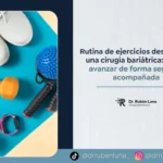 Rutina de ejercicios después de una cirugía bariátrica Cómo avanzar de forma segura y acompañada - RUBÉN LUNA