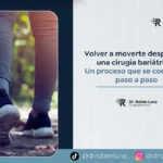 Cuando hacer ejercicio después de una cirugía bariátrica- Dr. Ruben Luna en Bogotá
