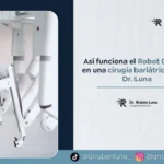 Así funciona el Robot Da Vinci en una cirugía bariátrica con el Dr. Luna - Dr Ruben Luna