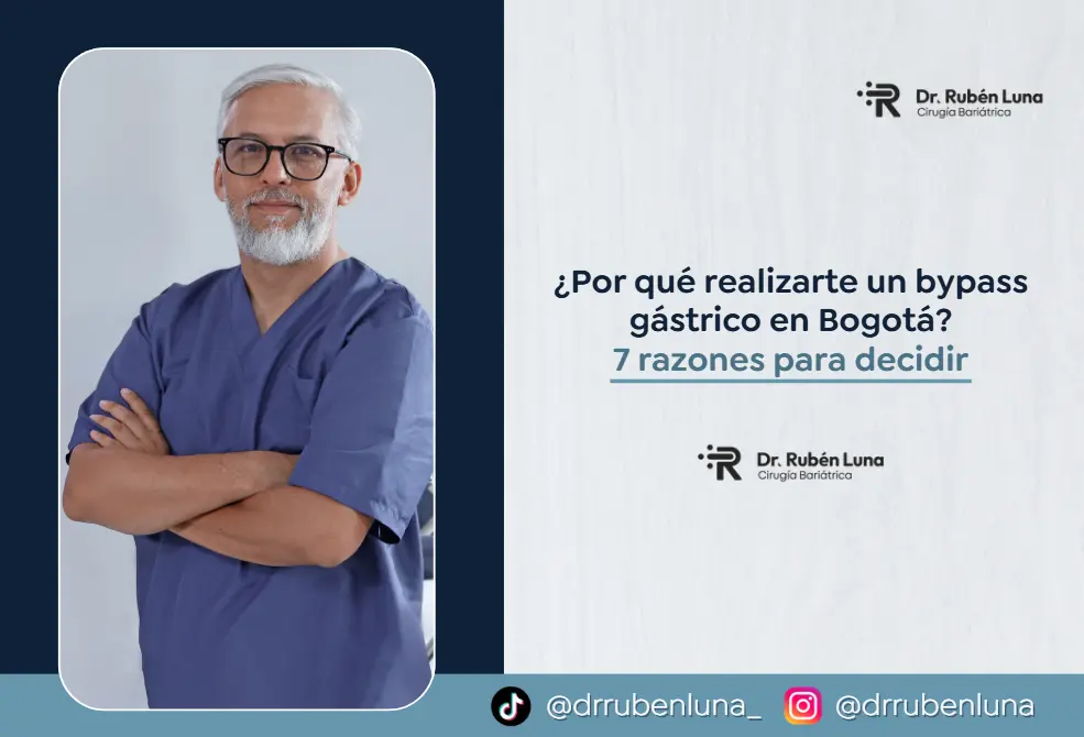 7 razones para decidir hacerte un Bypass Gástrico- Dr. Ruben Luna- Cirujano bariátrico