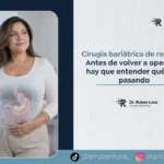 Cirugía bariátrica de revisión Antes de volver a operarte, hay que entender qué está pasando - Dr Rubén Luna
